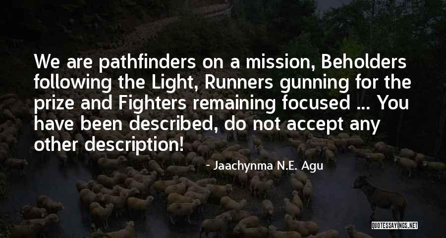 Agu Jaachynma N E Quotes By Jaachynma N.E. Agu Agu Jaachynma N E Quotes By Jaachynma N.E. Agu