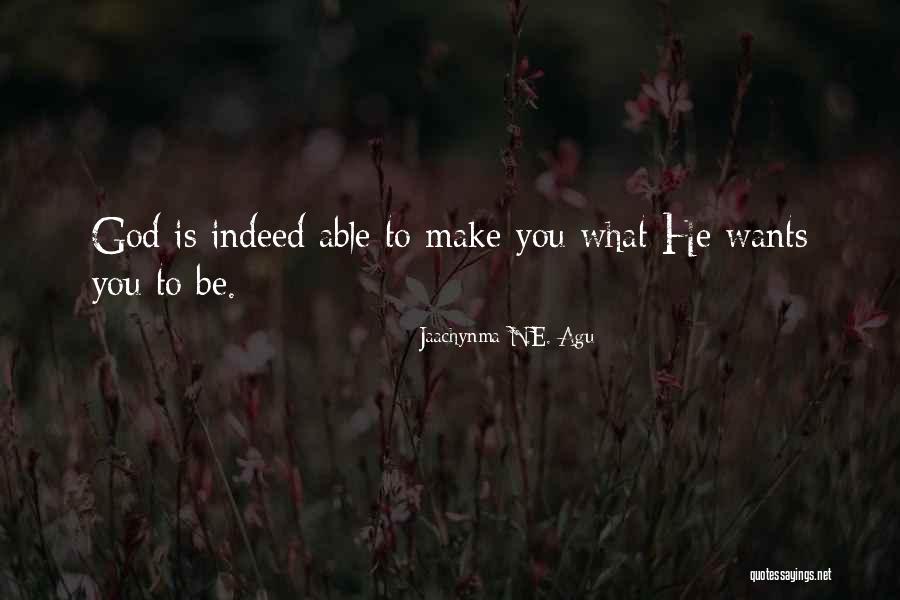 Agu Jaachynma N E Quotes By Jaachynma N.E. Agu Agu Jaachynma N E Quotes By Jaachynma N.E. Agu
