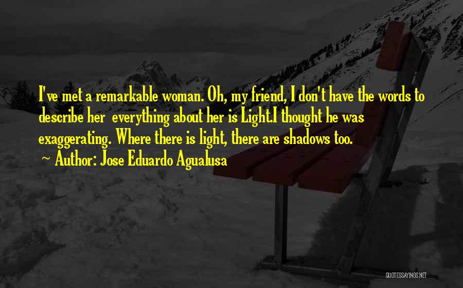 Agualusa Quotes By Jose Eduardo Agualusa Agualusa Quotes By Jose Eduardo Agualusa