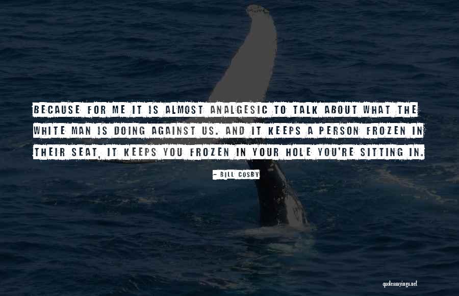Aguamarina Propiedades Quotes By Bill Cosby Aguamarina Propiedades Quotes By Bill Cosby