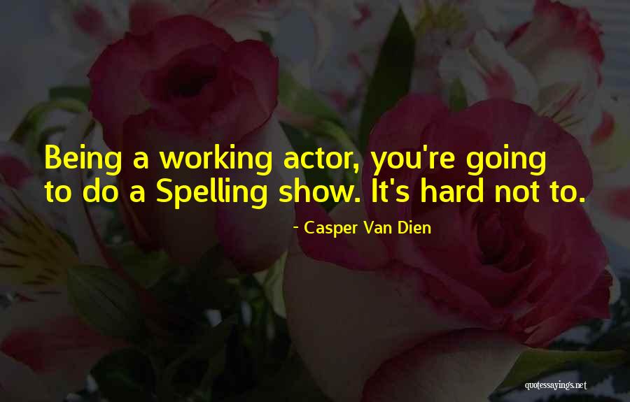 Aguayon Quotes By Casper Van Dien