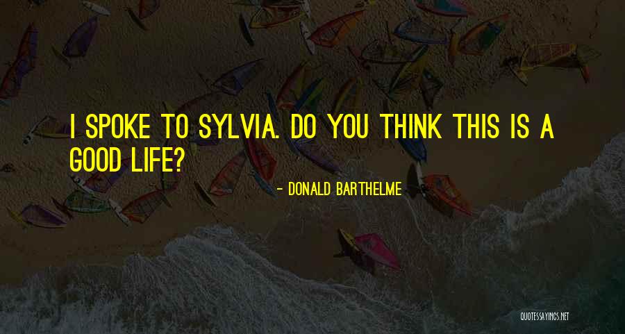Aguayon Quotes By Donald Barthelme Aguayon Quotes By Donald Barthelme