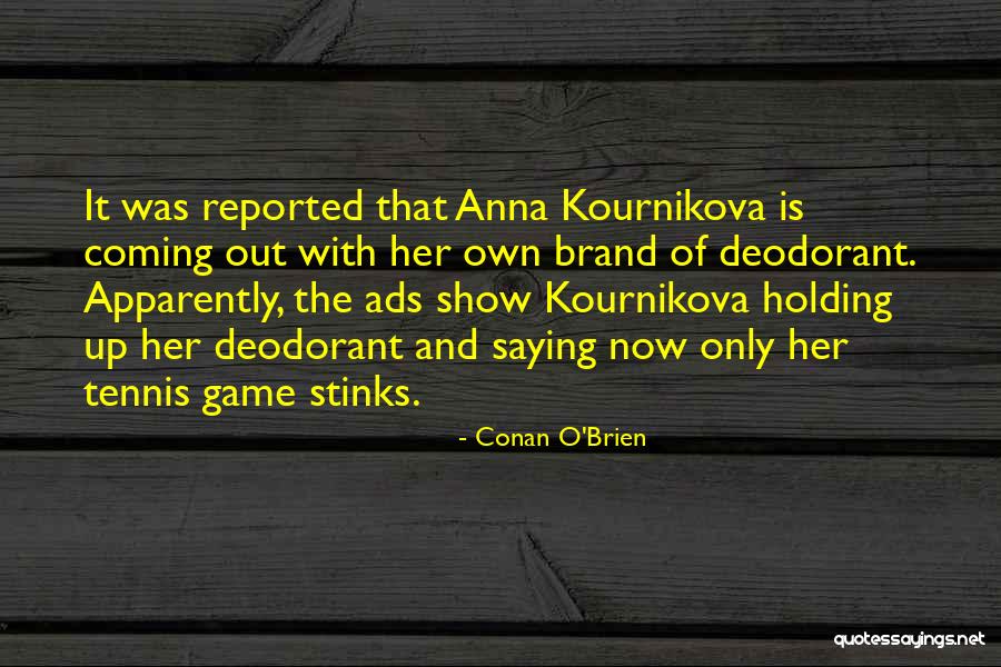 Agudizar Sinonimo Quotes By Conan O'Brien Agudizar Sinonimo Quotes By Conan O'Brien