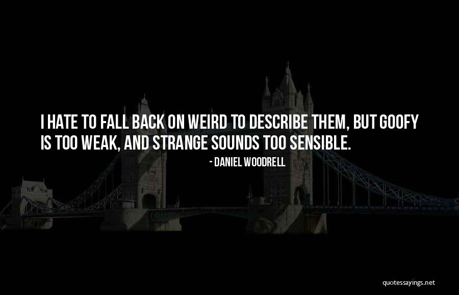 Aguerridas Quotes By Daniel Woodrell Aguerridas Quotes By Daniel Woodrell