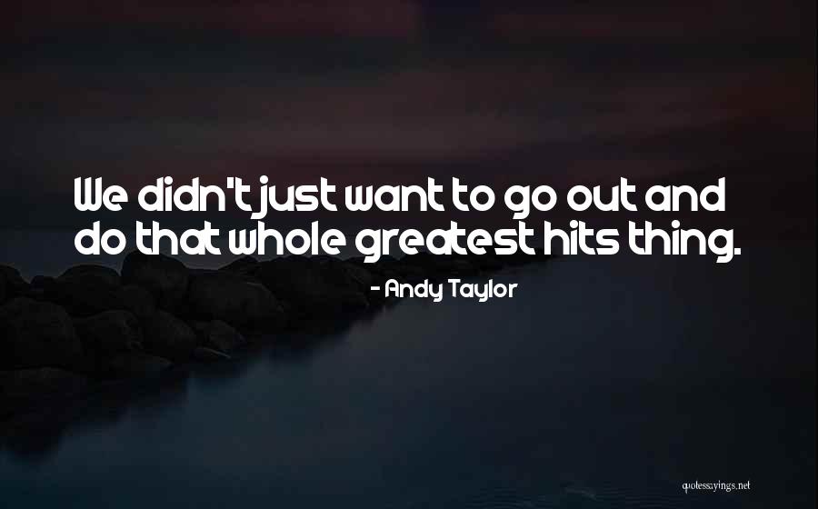 Aguilitas Quotes By Andy Taylor Aguilitas Quotes By Andy Taylor