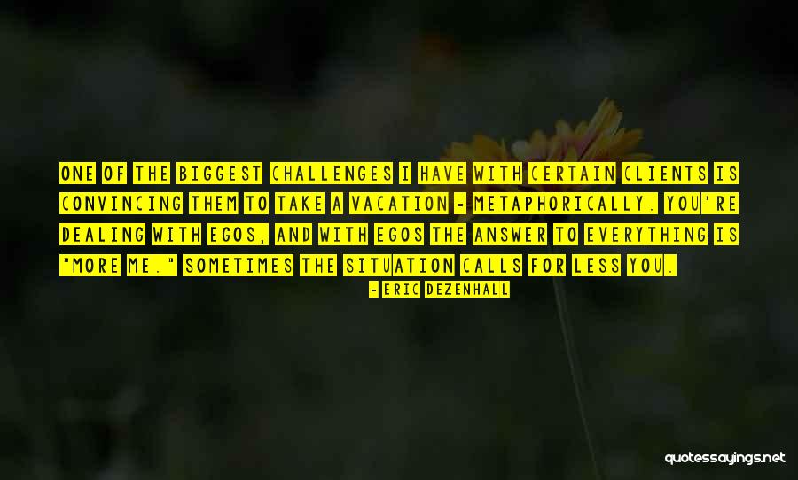 Aguilitas Quotes By Eric Dezenhall Aguilitas Quotes By Eric Dezenhall
