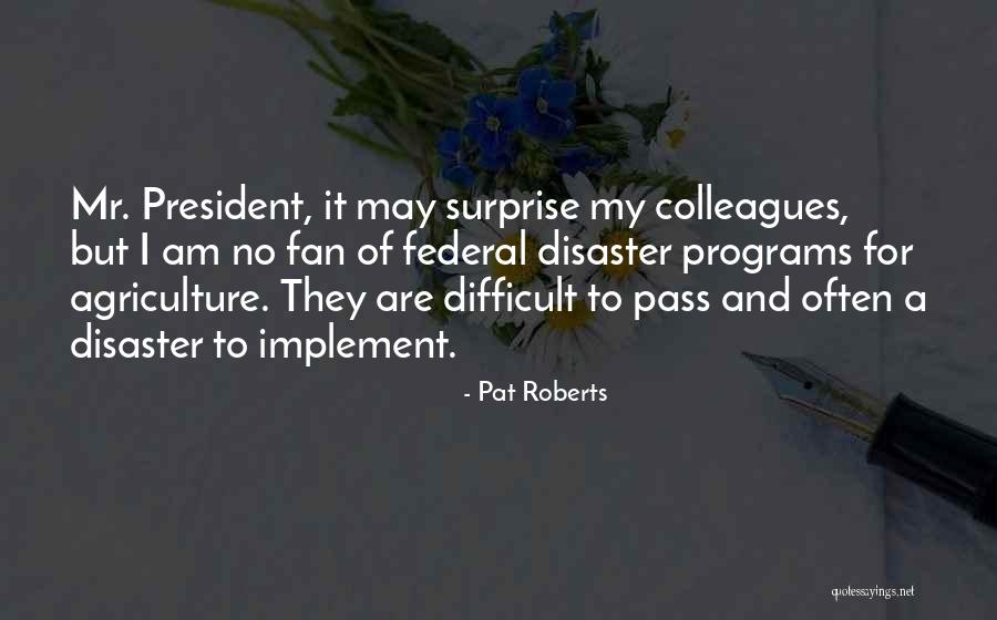 Aguillon And Associates Quotes By Pat Roberts Aguillon And Associates Quotes By Pat Roberts