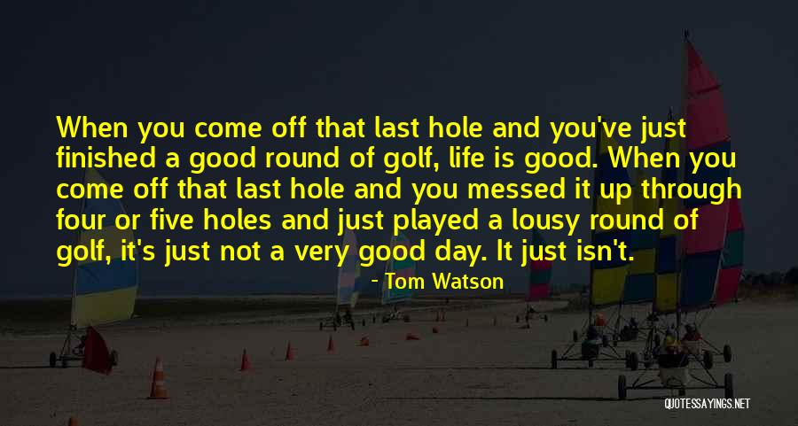 Agustin Quotes By Tom Watson Agustin Quotes By Tom Watson