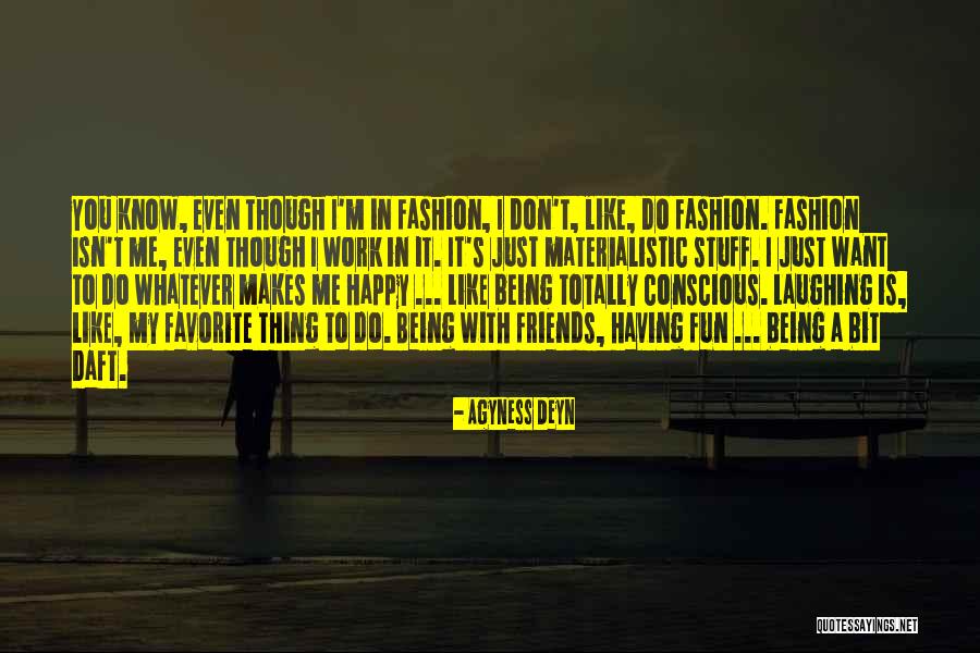 Agyness Deyn Quotes 1759629 Agyness Deyn Quotes 1759629