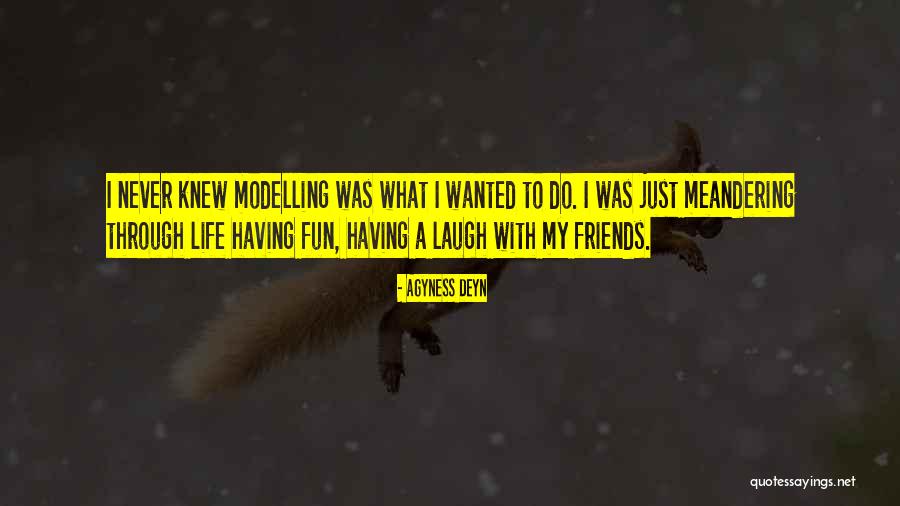 Agyness Deyn Quotes 766735 Agyness Deyn Quotes 766735