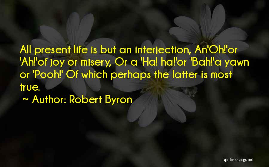 Ah Ha Quotes By Robert Byron