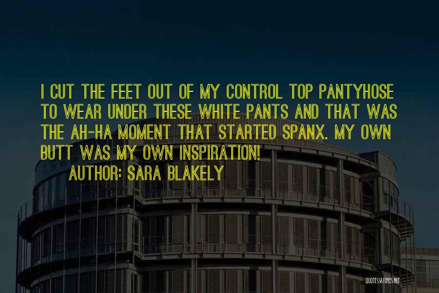 Ah Ha Quotes By Sara Blakely