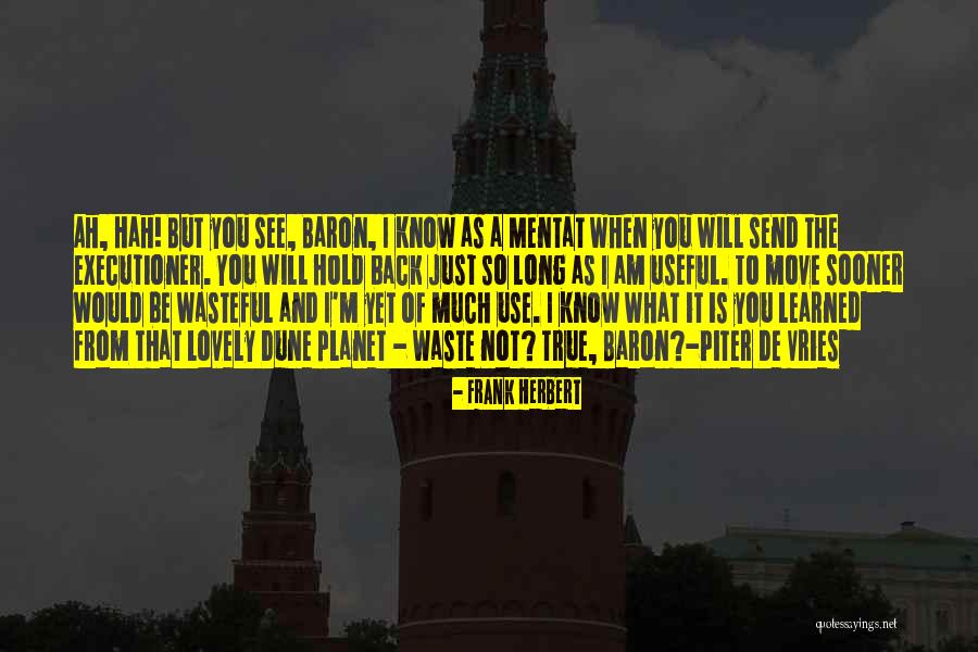 Ah Hah Quotes By Frank Herbert Ah Hah Quotes By Frank Herbert