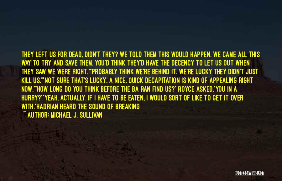 Ah Well Quotes By Michael J. Sullivan