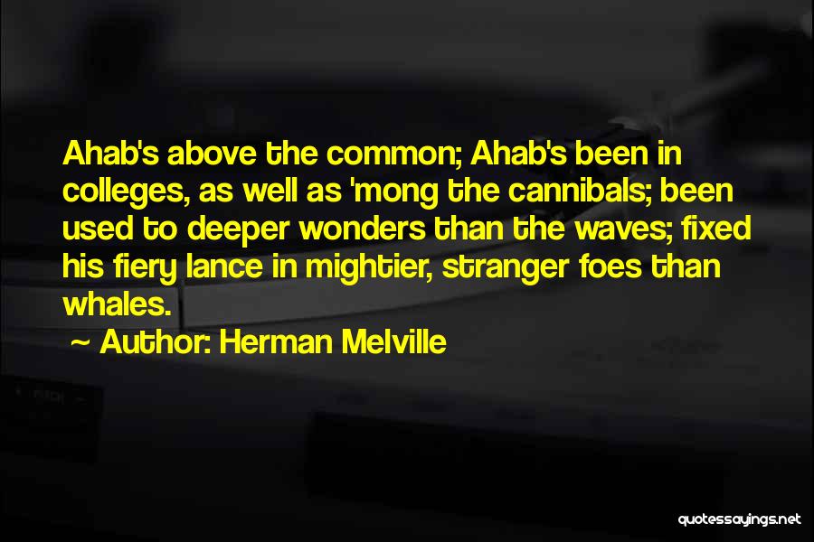 Ahab Quotes By Herman Melville