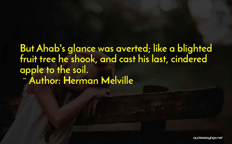 Ahab Quotes By Herman Melville