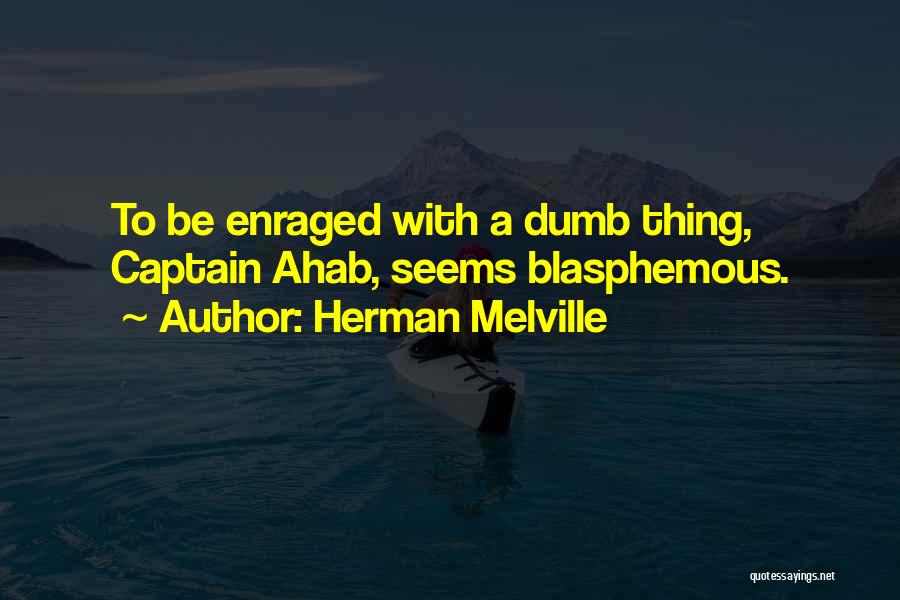 Ahab Quotes By Herman Melville