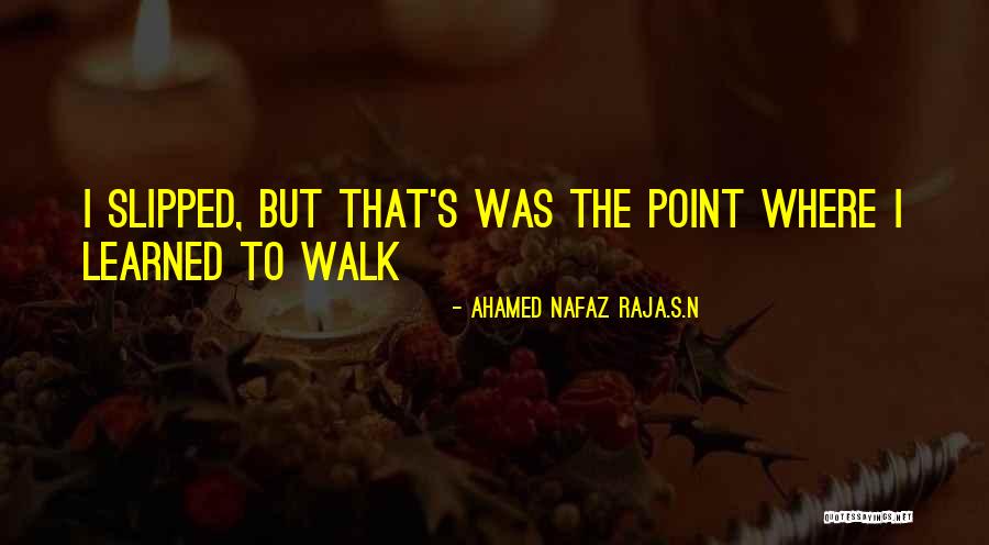 Ahamed Quotes By Ahamed Nafaz Raja.S.N Ahamed Quotes By Ahamed Nafaz Raja.S.N