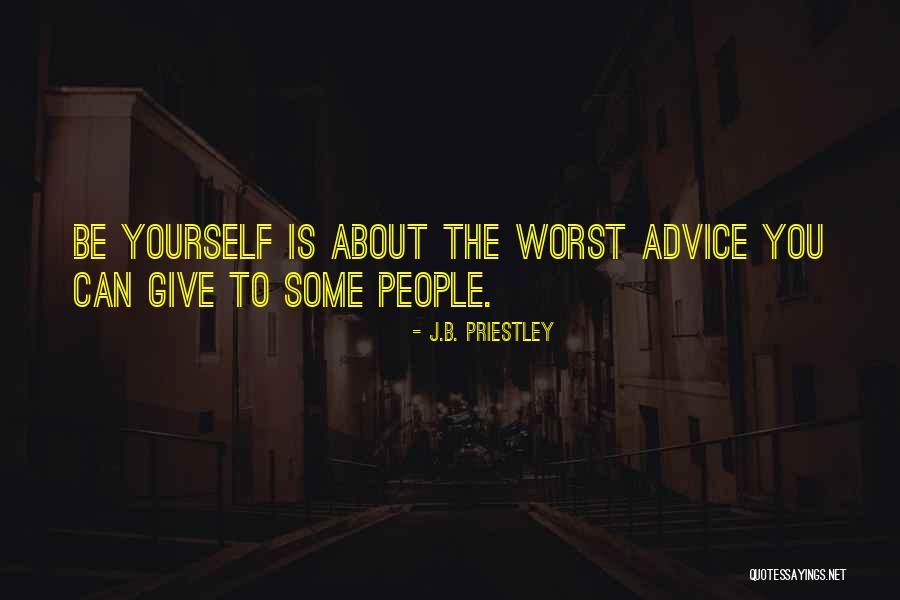 Ahane Gaa Quotes By J.B. Priestley Ahane Gaa Quotes By J.B. Priestley
