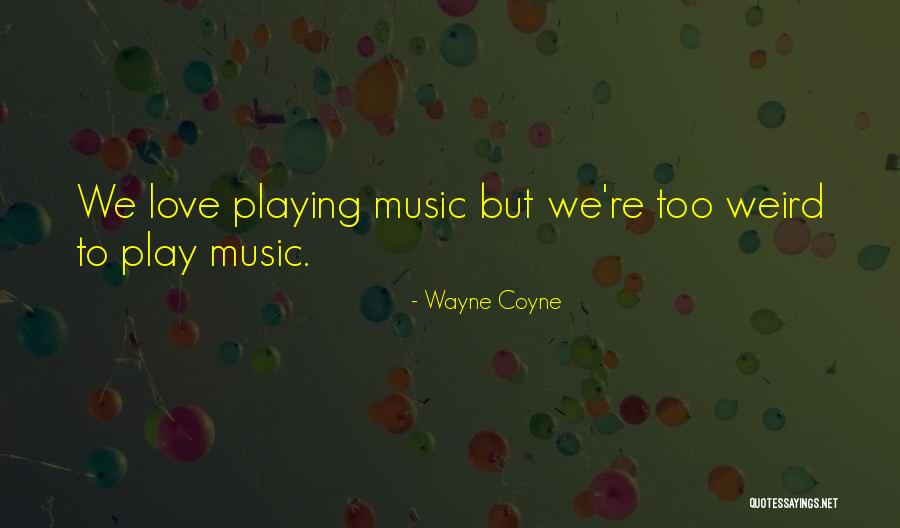 Ahangama District Quotes By Wayne Coyne Ahangama District Quotes By Wayne Coyne