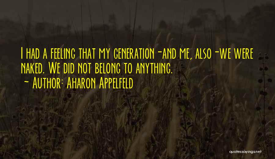Aharon Appelfeld Quotes 1200783