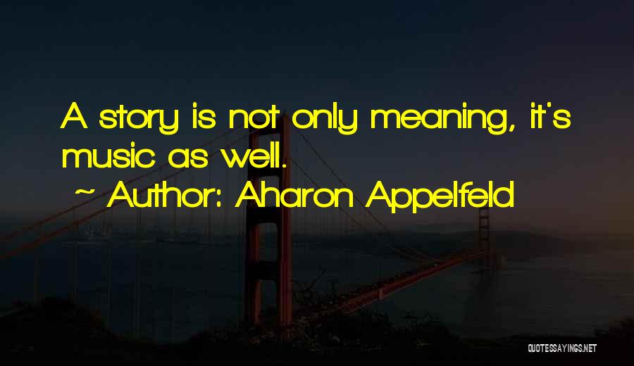 Aharon Appelfeld Quotes 1610267