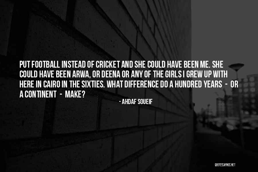 Ahdaf Quotes By Ahdaf Soueif Ahdaf Quotes By Ahdaf Soueif