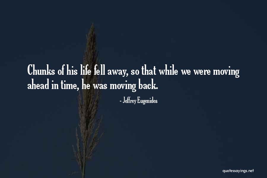 Ahead Of His Time Quotes By Jeffrey Eugenides Ahead Of His Time Quotes By Jeffrey Eugenides