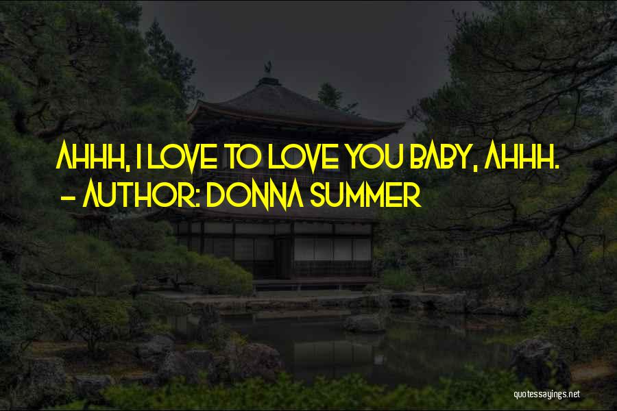 Ahhh Quotes By Donna Summer