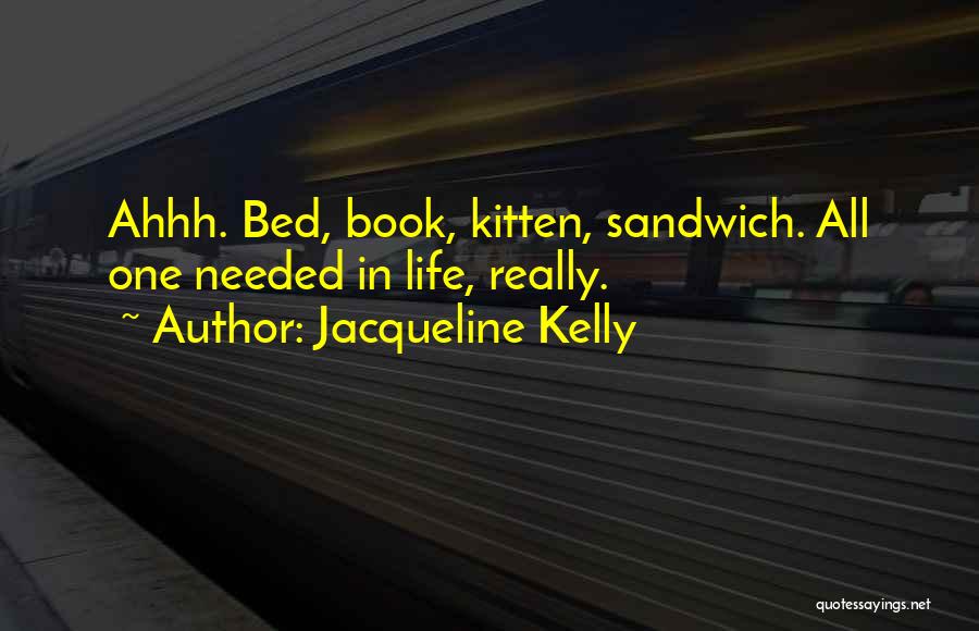 Ahhh Quotes By Jacqueline Kelly