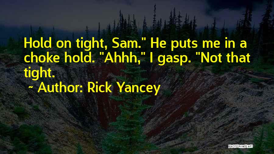 Ahhh Quotes By Rick Yancey