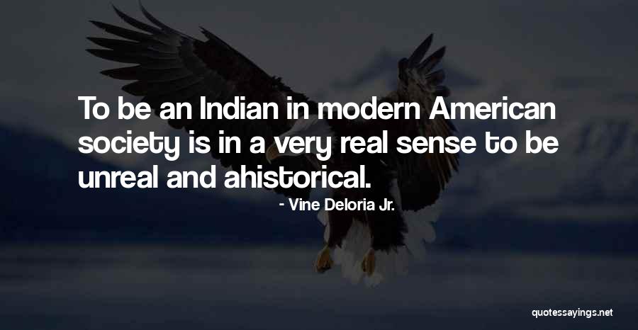 Ahistorical Quotes By Vine Deloria Jr. Ahistorical Quotes By Vine Deloria Jr.