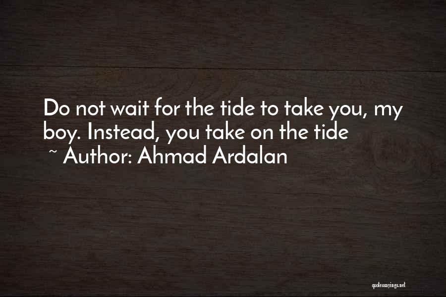 Ahmad Ardalan Quotes 1752227