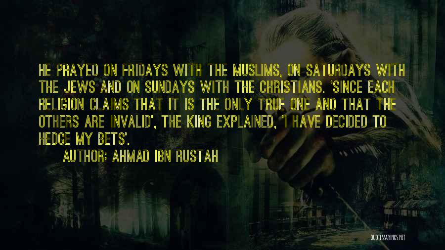 Ahmad Ibn Rustah Quotes 1509324