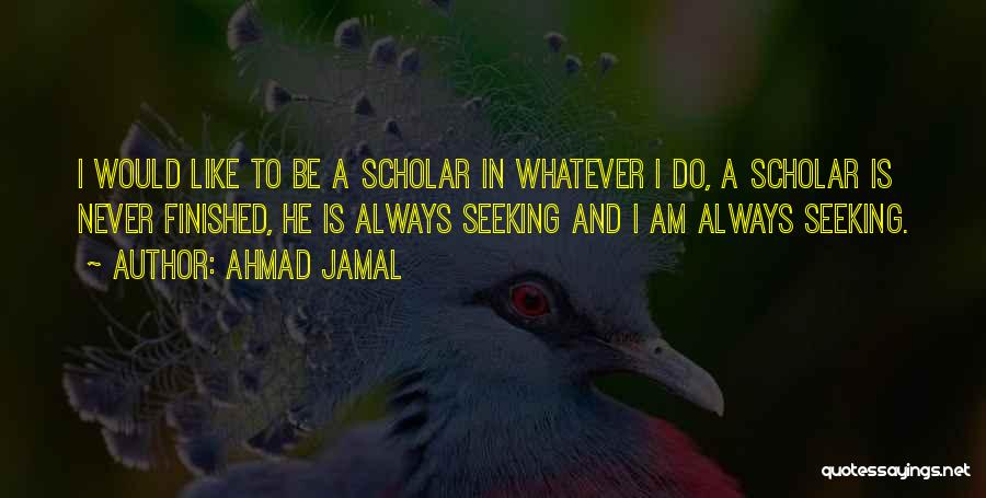 Ahmad Jamal Quotes 1709942