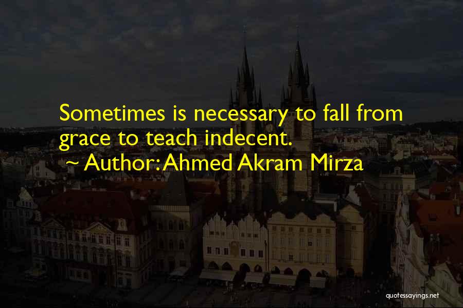 Ahmed Akram Mirza Quotes 2109215