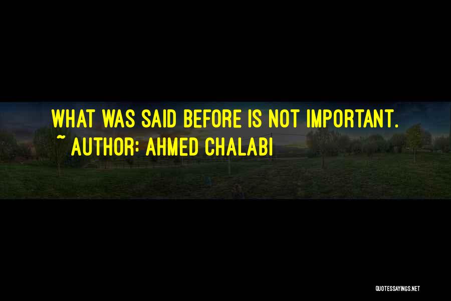 Ahmed Chalabi Quotes 416865