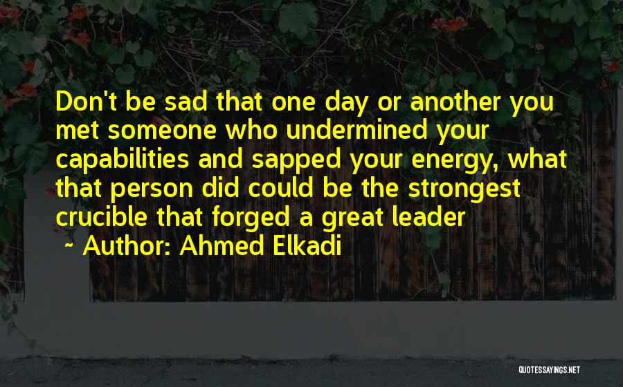 Ahmed Elkadi Quotes 904187