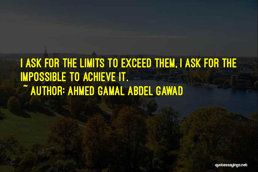 Ahmed Gamal Abdel Gawad Quotes 557421