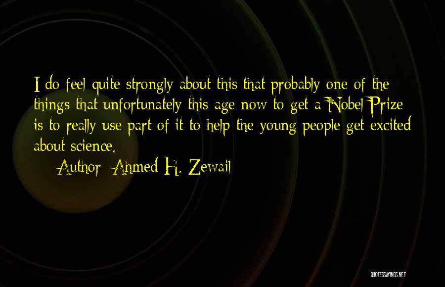 Ahmed H. Zewail Quotes 1839480