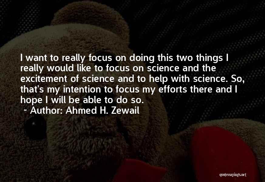 Ahmed H. Zewail Quotes 1888507