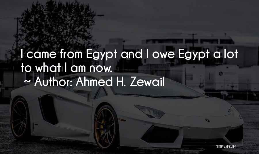 Ahmed H. Zewail Quotes 251391