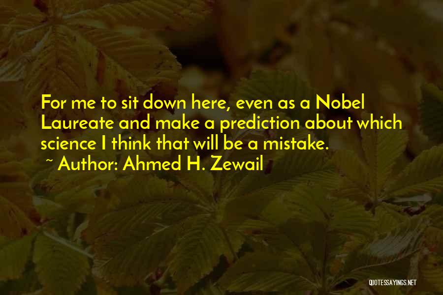 Ahmed H. Zewail Quotes 879486