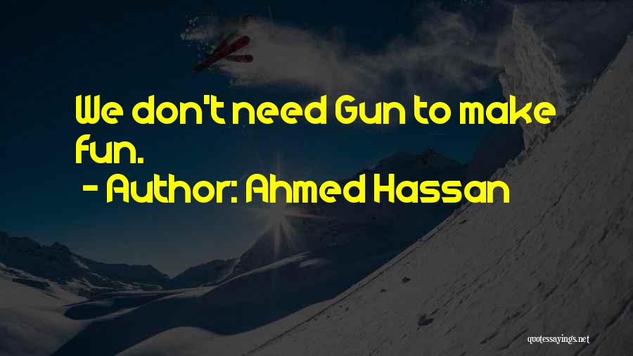 Ahmed Hassan Quotes 812249