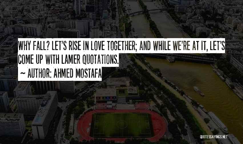 Ahmed Mostafa Quotes 1380942