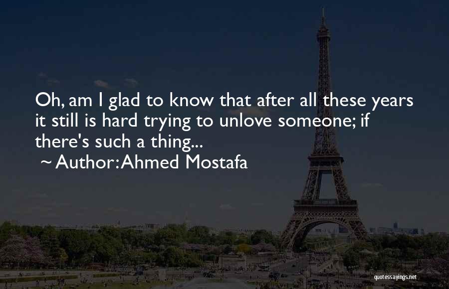 Ahmed Mostafa Quotes 1448982