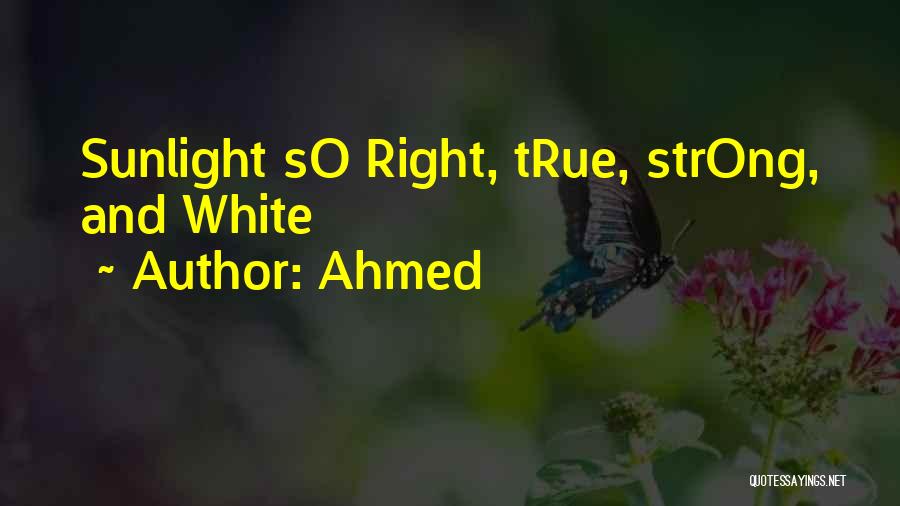 Ahmed Quotes 1502053