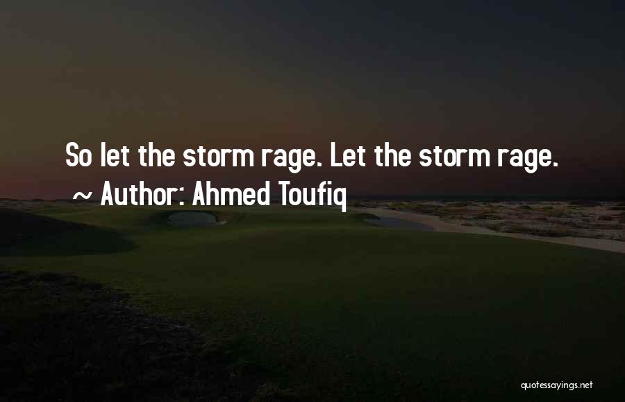 Ahmed Toufiq Quotes 780888