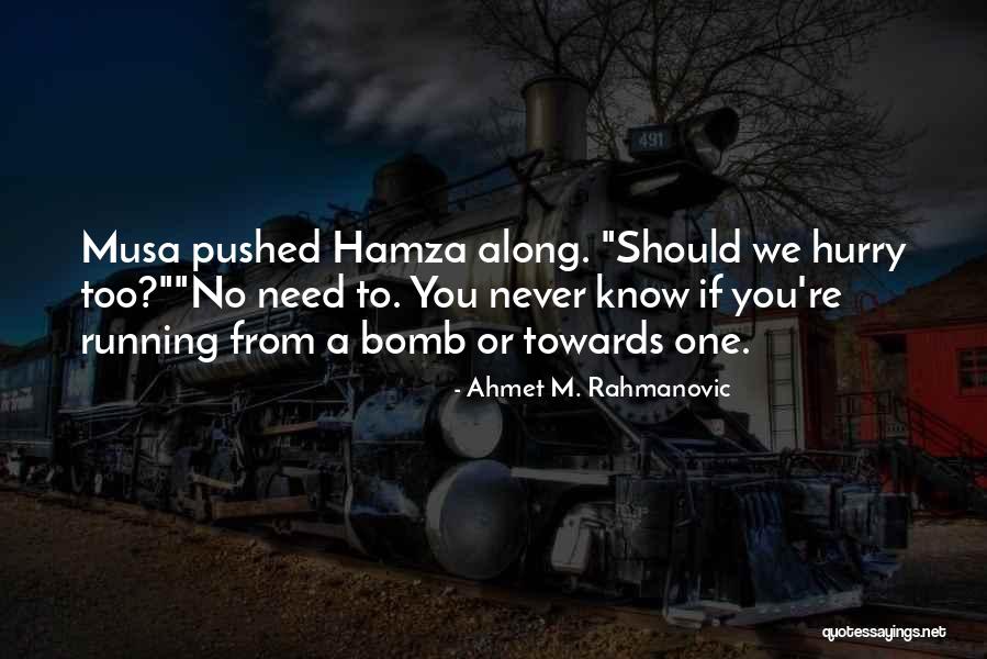 Ahmet M. Rahmanovic Quotes 936457 Ahmet M. Rahmanovic Quotes 936457