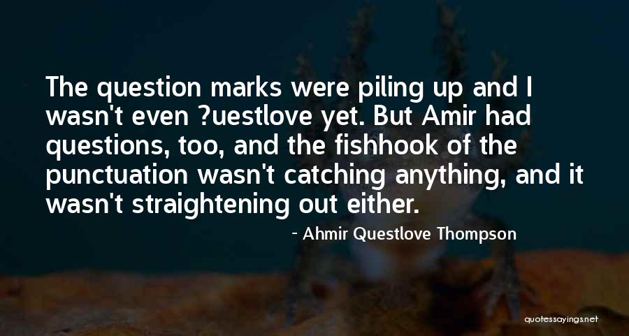 Ahmir Questlove Thompson Quotes 498266